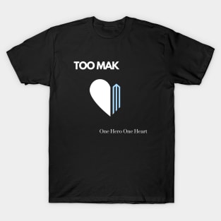 TOO MAK - One Hero One Heart (Version 2 Alternate Color) T-Shirt